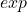  exp 