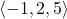 \langle -1, 2, 5  \rangle