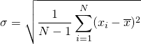 \[\sigma = \sqrt{ \frac{1}{N-1} \sum^N_{i=1}(x_i - \overline{x})^2}\]