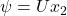 \psi =Ux_2\tag{5.2}