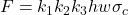  F =k_1 k_2 k_3 h w \sigma_c 