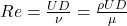  Re = \frac{UD}{\nu} = \frac{\rho U D}{\mu} 