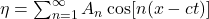  \eta = \sum_{n=1}^{\infty} A_n \cos[n(x-ct)] 