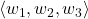 \langle w_1, w_2, w_3 \rangle