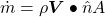 \dot{m}=\rho \boldsymbol{V}\bullet \hat{n}A\tag{4.7}