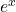   e^x