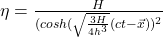  \eta = \frac{H} { ( cosh( \sqrt{ \frac{3H}{ 4h^3}} (c t - \vec{x} ))^2 } 