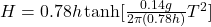 H = 0.78h \tanh[\frac{0.14g}{2 \pi (0.78h)}T^2]