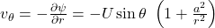 v_{\theta }=-\frac{\partial \psi }{\partial r}=-U\sin\theta \ \left(1+\frac{a^2}{r^2}\right)\tag{5.24}