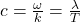  c = \frac{\omega}{k} = \frac{\lambda}{T} 