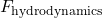 F_{\text{hydrodynamics}}