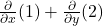 \frac{\partial}{\partial x}(1) + \frac{\partial}{\partial y}(2)