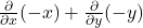 \frac{\partial}{\partial x}(-x) + \frac{\partial}{\partial y}(-y)