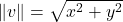 Rendered by QuickLaTeX.com \|v\| =\sqrt{x^2+y^2}