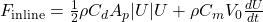 F_{\text{inline}} = \frac{1}{2} \rho C_d A_p |U|U + \rho C_m V_0 \frac{dU}{dt}