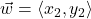 \vec{w}=\langle x_2, y_2 \rangle