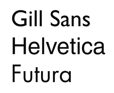 three examples of sans serif typefaces (gill sans, helvetica and futura)
