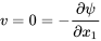 v=0=-\frac{\partial \psi }{\partial x_1}