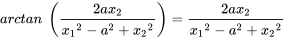 arctan\ \left(\frac{2ax_2}{{x_1}^2-a^2+{x_2}^2}\right)=\frac{2ax_2}{{x_1}^2-a^2+{x_2}^2}