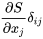 \frac{\partial S}{\partial x_j} {{}δ_{ij}}