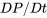 {DP/Dt}