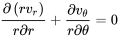 \frac{\partial \left(rv_r\right)}{r\partial r}+\frac{\partial v_{\theta }}{r\partial \theta }=0