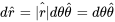 d\hat{r}=\hat{\left | r \right |}d\theta\hat{\theta}=d\theta\hat{\theta}