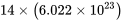 14\times\left(6.022\times{10}^{23}\right)