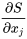 \frac{\partial S}{\partial x_j}