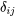 {\delta}_{ij}