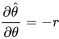 \frac{\partial\hat{\theta}}{\partial\theta}=-r