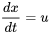 \frac{dx}{dt}=u