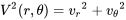 {V{}^{2}}({r,\theta}) = {v_r}^2+{v_{\theta }}^2