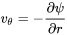v_{\theta }=-\frac{\partial \psi }{\partial r}