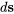 {d}\textbf{s}