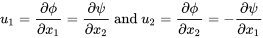 u_1=\frac{\partial \phi }{\partial x_1}=\frac{\partial \psi }{\partial x_2}\mathrm{\ and}\ u_2=\frac{\partial \phi }{\partial x_2}=-\frac{\partial \psi }{\partial x_1}