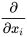 \frac{\partial}{\partial x_i}