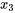 {x{}_{3}}
